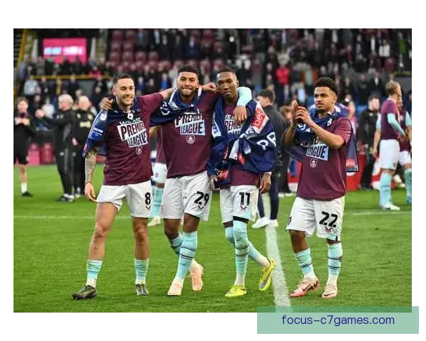 伯恩利足球俱乐部最新动态：战术调整与球员引援计划引关注